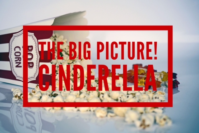 The Big Picture! Cinderella