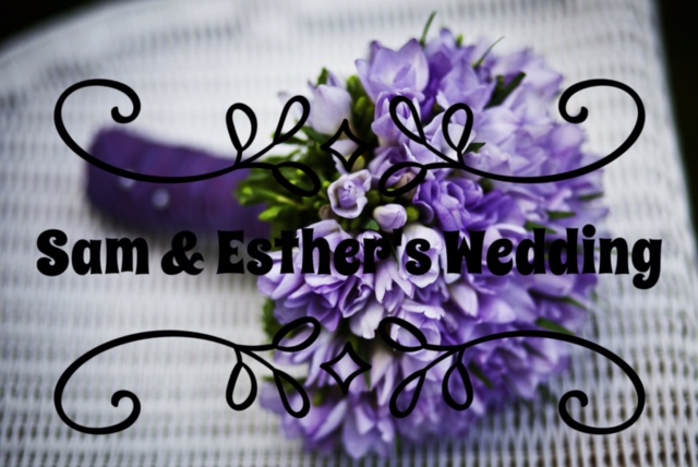 Sam and Esther's Wedding Talk