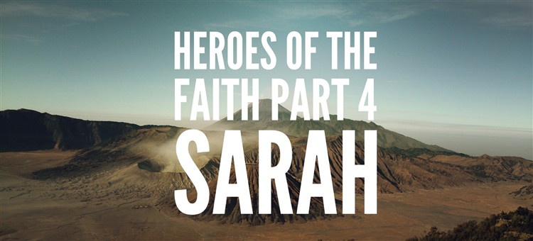 Heroes of the faith part 4. Sarah