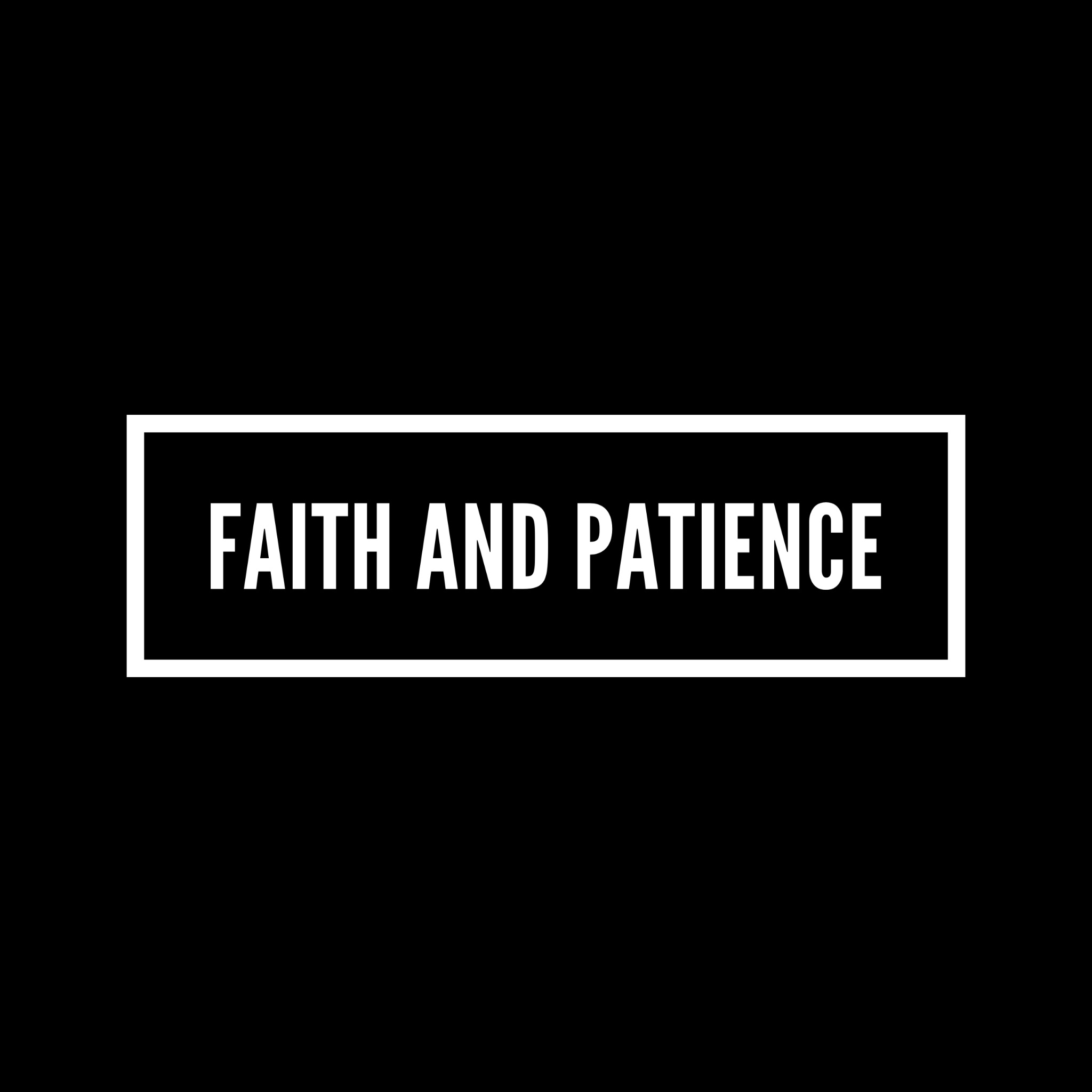 Faith and Patience